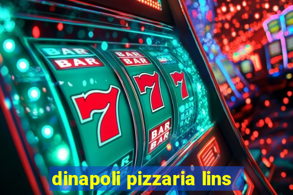 dinapoli pizzaria lins